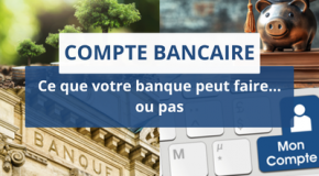 Ce que votre banque peut faire… ou pas